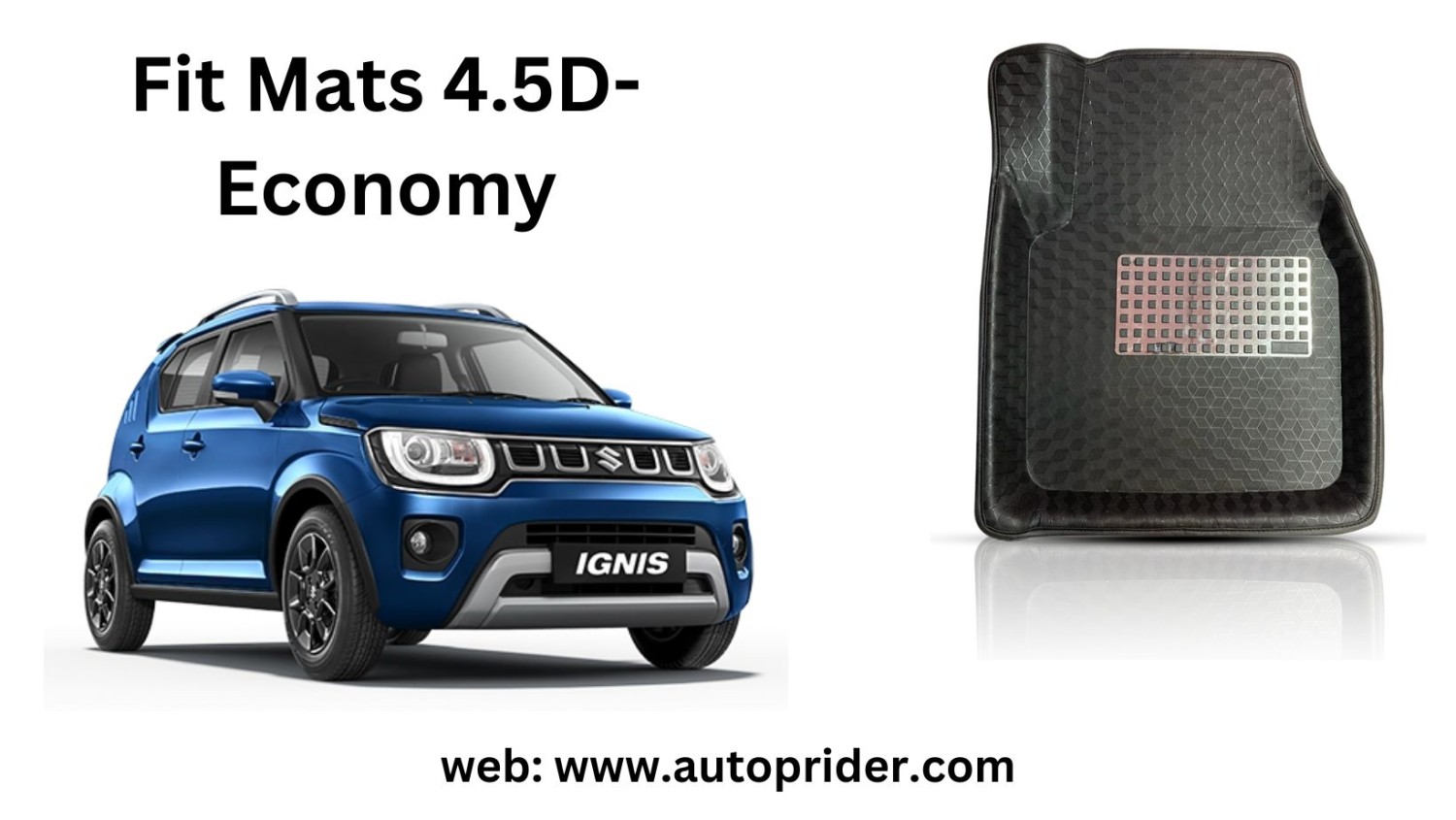 Autoprider | Fit Mats 4.5D Economy Car Mats for Maruti Suzuki Ignis